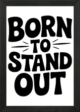 Born to Stand Out Text Art Framed Wall Art Poster Canvas Print Picture