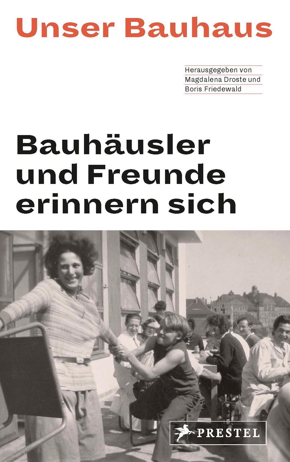 Unser Bauhaus - Bauhäusler Und Freunde Erinnern Sich | Magdalena
