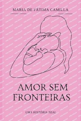 Amor sem fronteiras by Maria de F?tima Camilla Paperback Book