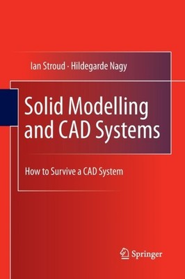 Stroud - Solid Modelling and CAD Systems   How to Survive a CAD System - X555z