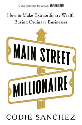 Main Street Millionaire: How to Make E... by Sanchez, Codie Paperback / softback
