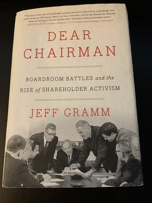 Dear Chairman Boardroom Battles & the Rise of Shareholder Activism by Jeff Gramm