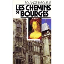 Le CHEMIN de BOURGES Solange FASQUELLE Bau Ka...