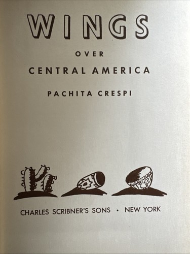 Wings Over Central America 1947 First Pachita Crespi Signed And Illustrated - Picture 5 of 23