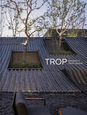 TROP terrains + open space: Works 2007-2023 by TROP Architects Hardcover Book