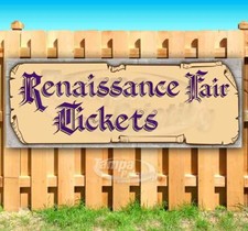 RENAISSANCE FAIR TICKETS Advertising Vinyl Banner Flag Sign Many Sizes SCROLL on The Hot Collector