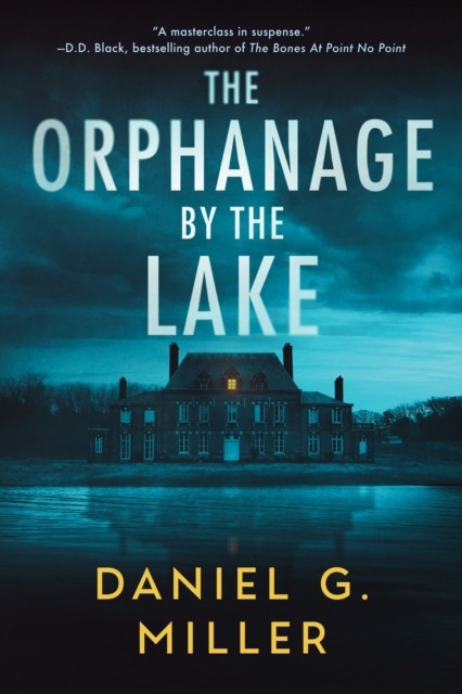 The Orphanage by the Lake by Daniel Miller (Paperback Book)