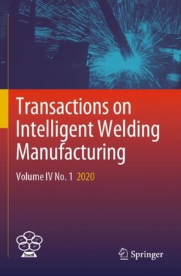 Chen - Transactions on Intelligent Welding Manufacturing   Volume IV N - X555z