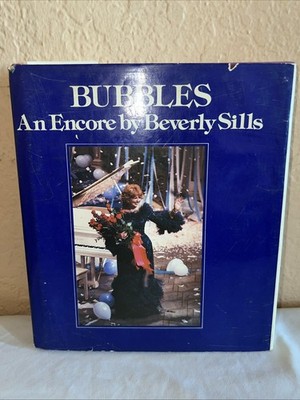 Bubbles : An Encore by Beverly Sills (Hardcover) First Edition 1981 - Very Good
