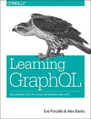 Alex Banks Eve Porcello Learning GraphQL (Paperback)
