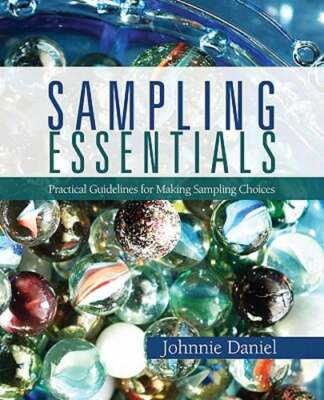 Sampling Essentials: Practical Guidelines for Making Sampling Choices by Daniel