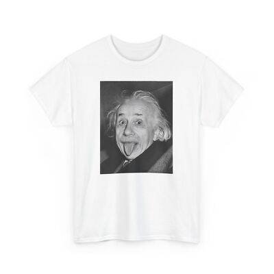 Einstein Tongue Out T-Shirt, Physics Science Gift, Albert Einstein 72nd Birthday