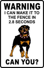WARNING I Can Make It To The Fence In 2.8 SEC ROTTWEILER, Aluminum Sign 8" x 12"