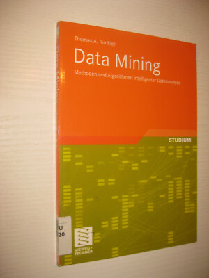 Data Mining: Methoden und Algorithmen intelligenter Datenanalyse, Thomas A. Runk