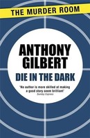 Anthony Gilbert | Die In The Dark | Taschenbuch | Englisch (2013)