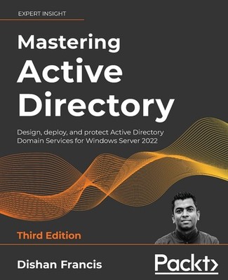 Mastering Active Directory by Dishan Francis