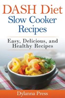 Dash Diet Slow Cooker Recipes Easy, Delicious, And Healthy Low-Sodium Recipes