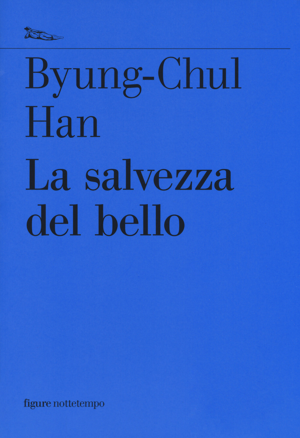 Libri Byung-Chul Han - La Salvezza Del Bello