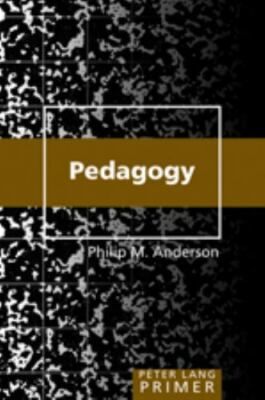 Pedagogy Primer (Peter Lang Primer), Anderson, Philip M., Very Good Book
