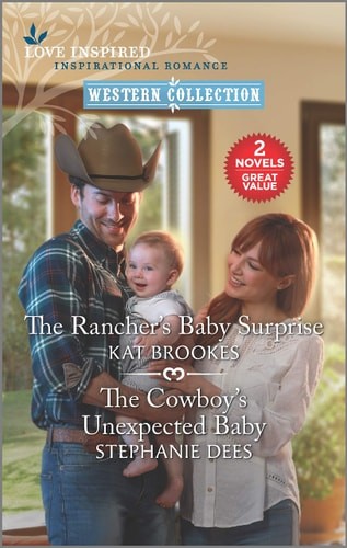 The Rancher's Baby Surprise and The Cowboy's Unexpected Baby by Brookes, Kat,Dee