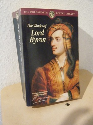 The Works of Lord Byron The Wordsworth Poetry Library VG