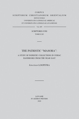 The Patristic ''Masora'': A Study of Patristic Collections in Syriac Handbooks fro