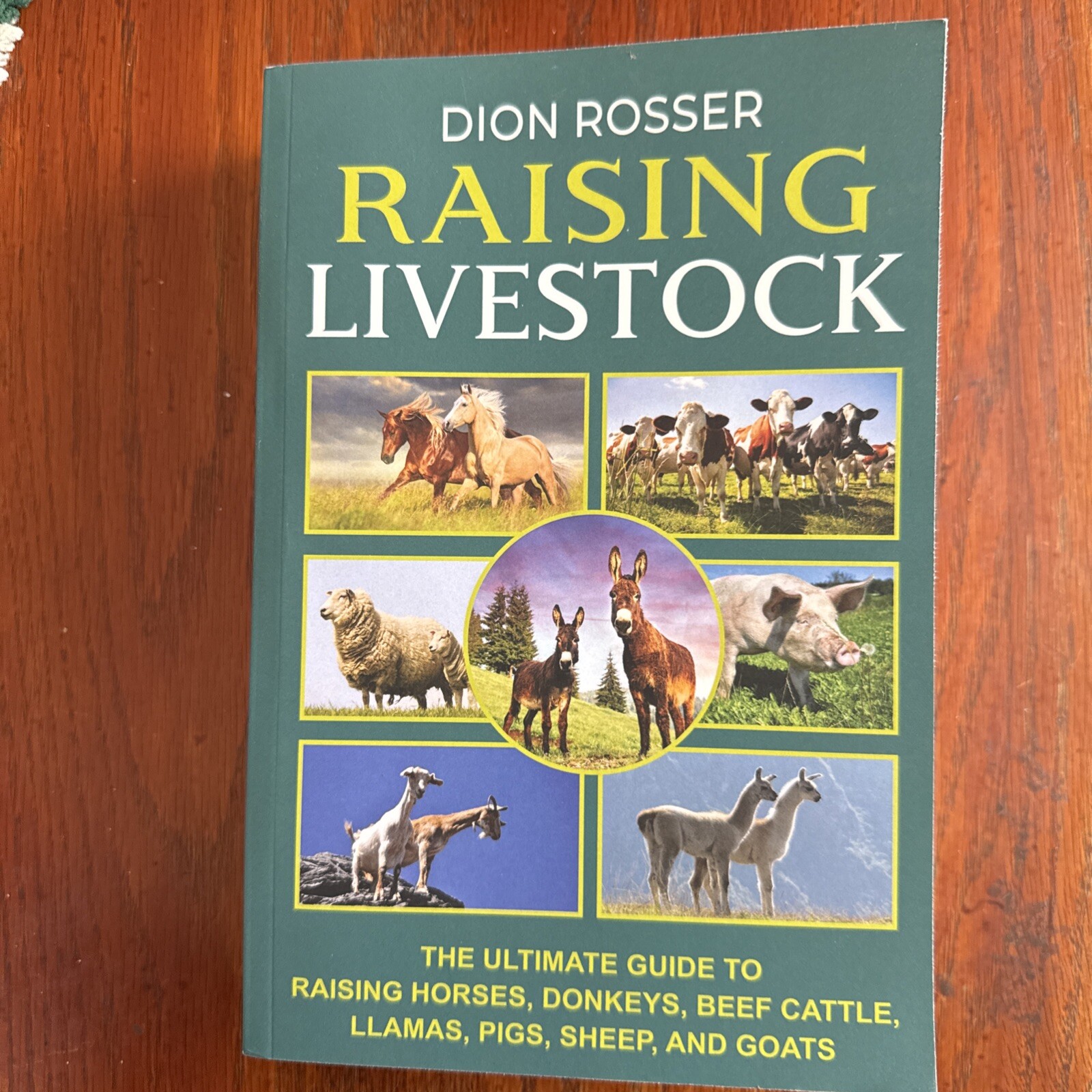 Raising Livestock: The Ultimate Guide to Raising Horses, Donkeys, Beef Cattle,