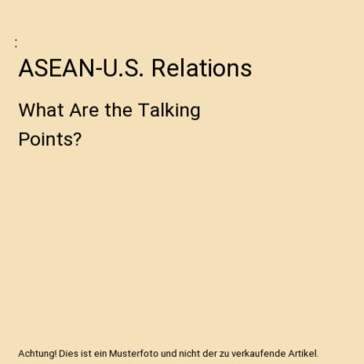 ASEAN-U.S. Relations: What Are the Talking Points?