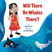 Jackie Curtis | ''Will There Be Whales There?'' | Taschenbuch | Englisch (2013)