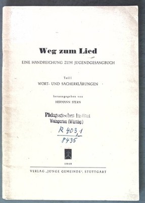 Weg zum Lied: Eine Handreichung zum Jugendgesangbuch; Teil 1: Wort- und Sacherkl