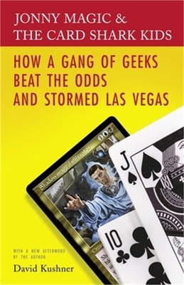 Jonny Magic and the Card Shark Kids: How a Gang of Geeks Beat the Odds and Storm