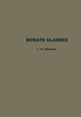 Mazelev - Borate Glasses  Thermochemical Processes in Glass Formation - X555z