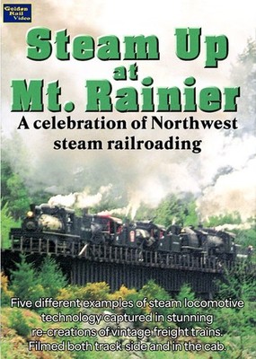 Steam Up at Mount Rainier DVD by Golden Rail Video