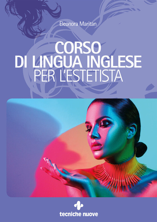 CORSO DI LINGUA INGLESE PER L'ESTETISTA MARITAN ELEONORA