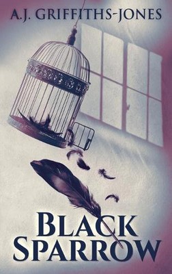 Black Sparrow by A.J. Griffiths-Jones (English) Hardcover Book