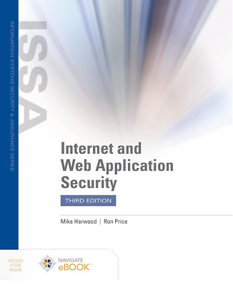 Internet and Web Application Security Third Edition by Mike Harwood and Ron Pric