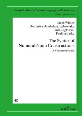 The Syntax of Numeral Noun Constructions Paulina ¿¿Ska