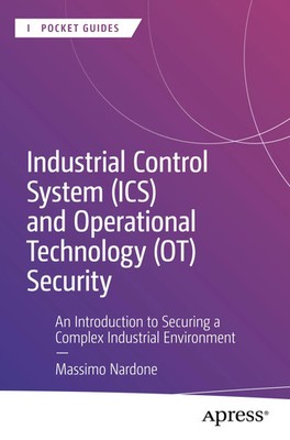 Industrial Control System (ICS) and Operational Technology (OT) Security Nardone