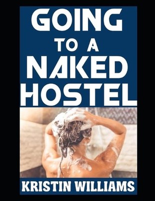 Going To a Naked Hostel: My Top Pieces of Advice For Staying at a Hostel Where Y