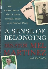 A Sense of Belonging: From Castro's Cuba to the U.S. Senate, One Man's Pursu...