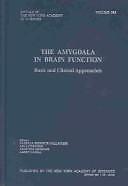 The Amygdala in Brain Function: Basic and Clinical Approaches (Annals of the...