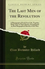 The Last Men of the Revolution: A Photograph of Each From Life