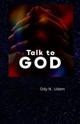 Talk to God -  NEW ODY N. UDEM 2023-01-29