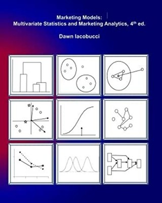 Marketing Models: Multivariate Statistics and Marketing Analytics