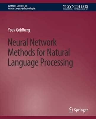 Neural Network Methods for Natural Language Processing by Yoav Goldberg: New