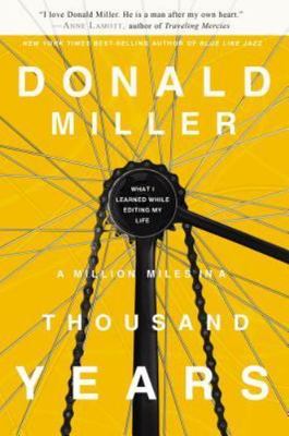 A Million Miles in a Thousand Years: What - hardcover, 0785213066, Donald Miller
