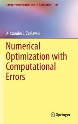 Numerical Optimization with Computational Errors by Alexander... - 9783319309200