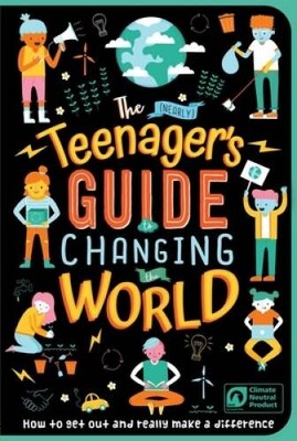 The (Nearly) Teenagers Guide to Changing the World: How to Get Out  - VERY GOOD