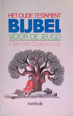 Bijbel voor de jeugd: het oude testament Outryve, Olav Van und Reinhard Hermann: