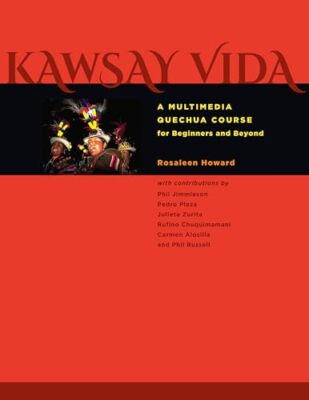 Kawsay Vida: A Multimedia Quechua Course for Beginners and Beyond